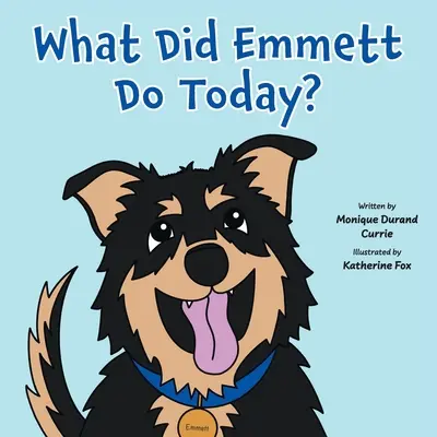 Co dziś zrobił Emmett? - What Did Emmett Do Today?