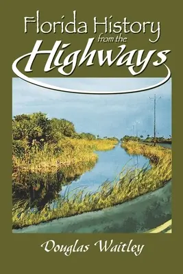 Historia Florydy z autostrad - Florida History from the Highways