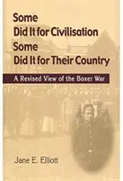 Niektórzy zrobili to dla cywilizacji, inni dla swojego kraju: Zmienione spojrzenie na wojnę bokserów - Some Did It for Civilisation; Some Did It for Their Country: A Revised View of the Boxer War