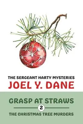 Tajemnice sierżanta Harty'ego, tom 2: Chwyć za słomki / Morderstwa choinkowe - The Sergeant Harty Mysteries, Volume 2: Grasp at Straws / The Christmas Tree Murders