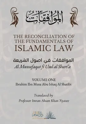 Pojednanie podstaw prawa islamskiego: Tom 1 - Al Muwafaqat fi Usul al Shari'a: الموافق&# - The Reconciliation of the Fundamentals of Islamic Law: Volume 1 - Al Muwafaqat fi Usul al Shari'a: الموافق&#