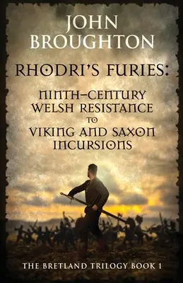 Furie Rodriego: Dziewięciowieczny walijski opór wobec najazdów wikingów i Sasów - Rhodri's Furies: Ninth-century Welsh Resistance to Viking and Saxon incursions