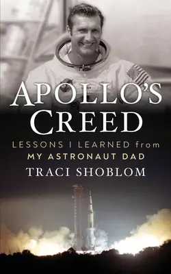 Credo Apolla: Lekcje, których nauczyłem się od mojego taty astronauty Richarda F. Gordona, Jr. - Apollo's Creed: Lessons I Learned from My Astronaut Dad Richard F. Gordon, Jr.