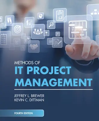 Metody zarządzania projektami informatycznymi, wydanie czwarte - Methods of It Project Management, Fourth Edition