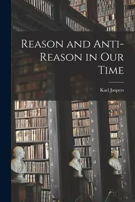 Rozum i antyrozum w naszych czasach - Reason and Anti-reason in Our Time