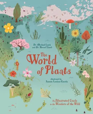 Świat roślin: Ilustrowany przewodnik po cudach dzikiej przyrody - The World of Plants: An Illustrated Guide to the Wonders of the Wild