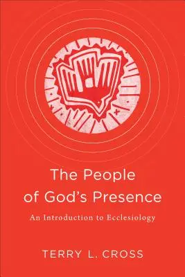 Lud Bożej Obecności: Wprowadzenie do eklezjologii - The People of God's Presence: An Introduction to Ecclesiology