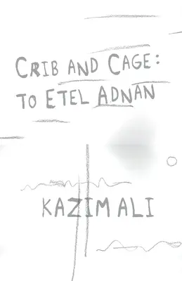 Szopka i klatka: Dla Etel Adnan - Crib and Cage: To Etel Adnan