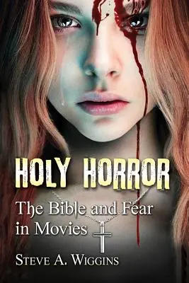 Święty horror: Biblia i strach w filmach - Holy Horror: The Bible and Fear in Movies