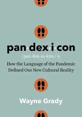 Pandexicon: Jak język pandemii zdefiniował naszą nową rzeczywistość kulturową - Pandexicon: How the Language of the Pandemic Defined Our New Cultural Reality