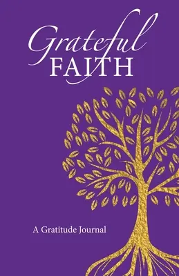 Wdzięczna wiara: Dziennik wdzięczności - Grateful Faith: A Gratitude Journal