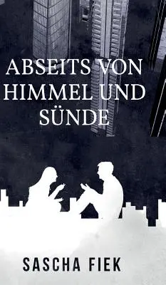 Abseits von Himmel und Snde