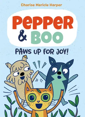 Pepper & Boo: Łapy w górę po radość! (powieść graficzna) - Pepper & Boo: Paws Up for Joy! (a Graphic Novel)