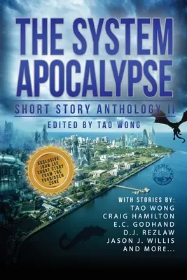 The System Apocalypse Short Story Anthology II: Antologia postapokaliptycznego fantasy i science fiction LitRPG - The System Apocalypse Short Story Anthology II: A LitRPG post-apocalyptic fantasy and science fiction anthology