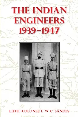 Indyjscy inżynierowie, 1939-47 - The Indian Engineers, 1939-47