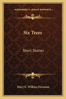 Sześć drzew: Krótkie opowiadania - Six Trees: Short Stories