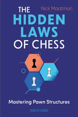 Ukryte prawa gry w szachy: Opanowanie struktur pionków - The Hidden Laws of Chess: Mastering Pawn Structures