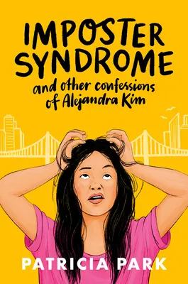 Syndrom oszusta i inne wyznania Alejandry Kim - Imposter Syndrome and Other Confessions of Alejandra Kim