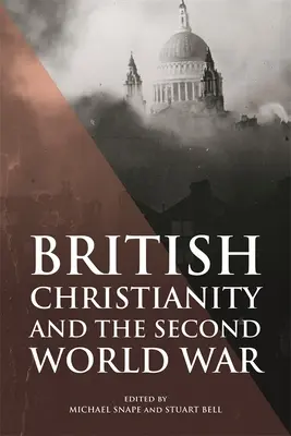 Brytyjskie chrześcijaństwo i druga wojna światowa - British Christianity and the Second World War