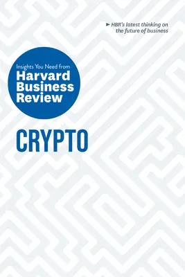 Crypto: Niezbędne spostrzeżenia z Harvard Business Review - Crypto: The Insights You Need from Harvard Business Review