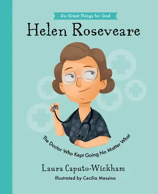 Helen Roseveare: Doktor, który szedł bez względu na wszystko - Helen Roseveare: The Doctor Who Kept Going No Matter What