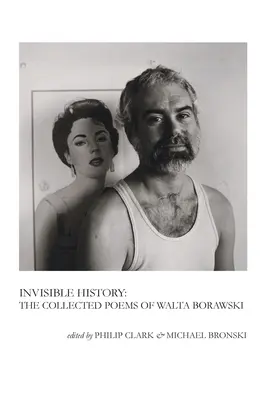 Niewidzialna historia: Wiersze zebrane Walty Borawski - Invisible History: The Collected Poems of Walta Borawski
