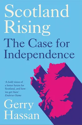 Scotland Rising: Argumenty za niepodległością - Scotland Rising: The Case for Independence