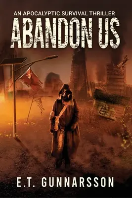 Porzuć nas: Apokaliptyczny thriller o przetrwaniu - Abandon Us: An Apocalyptic Survival Thriller