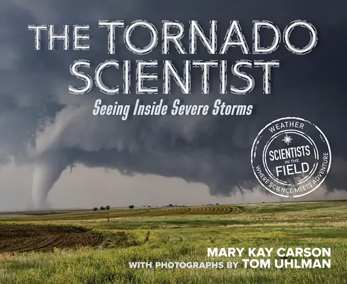 Naukowiec od tornad: Zobaczyć wnętrze silnych burz - The Tornado Scientist: Seeing Inside Severe Storms