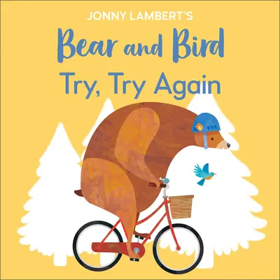 Niedźwiedź i ptak Jonny'ego Lamberta: Spróbuj, spróbuj jeszcze raz - Jonny Lambert's Bear and Bird: Try, Try Again