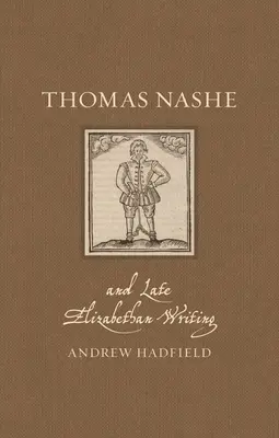 Thomas Nashe i późnoelżbietańskie pisarstwo - Thomas Nashe and Late Elizabethan Writing