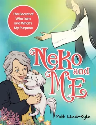 Neko i ja: Sekret tego, kim jestem i jaki jest mój cel - Neko and Me: The Secret of Who I am and What's My Purpose