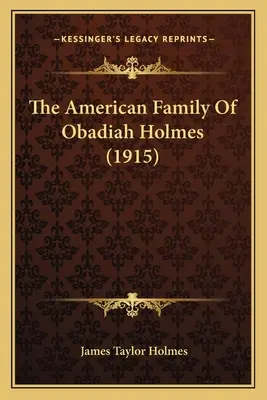 Amerykańska rodzina Obadiaha Holmesa (1915) - The American Family Of Obadiah Holmes (1915)
