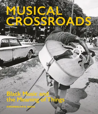 Muzyczne rozdroża: Historie kryjące się za przedmiotami muzyki afroamerykańskiej - Musical Crossroads: Stories Behind the Objects of African American Music