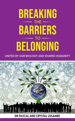 Przełamywanie barier przynależności: Zjednoczeni przez naszą biologię i wspólne człowieczeństwo - Breaking the Barriers to Belonging: United by Our Biology and Shared Humanity