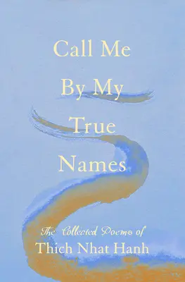 Call Me by My True Names: Wiersze zebrane - Call Me by My True Names: The Collected Poems