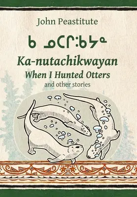Kiedy polowałem na wydry i inne opowiadania - When I Hunted Otters and other stories