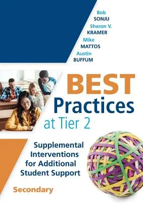 Best Practices at Tier 2: Supplemental Interventions for Additional Student Support, Secondary (Strategie interwencyjne Rti Tier 2 dla szkół średnich) - Best Practices at Tier 2: Supplemental Interventions for Additional Student Support, Secondary (Rti Tier 2 Intervention Strategies for Secondary