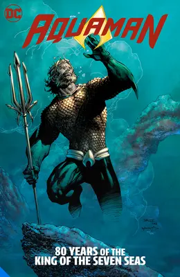 Aquaman: 80 lat Króla Siedmiu Mórz w wydaniu Deluxe - Aquaman: 80 Years of the King of the Seven Seas the Deluxe Edition