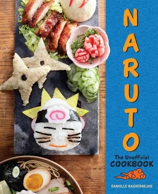 Naruto: Nieoficjalna książka kucharska - Naruto: The Unofficial Cookbook