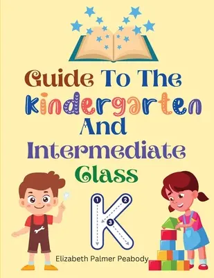 Przewodnik po przedszkolu i klasie średniej - Guide To The Kindergarten And Intermediate Class