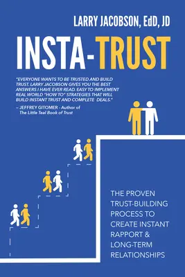 Insta-Trust: Sprawdzony proces budowania zaufania w celu stworzenia natychmiastowej relacji i długotrwałych relacji - Insta-Trust: The Proven Trust Building Process to Create Instant Rapport & Long Term Relationships