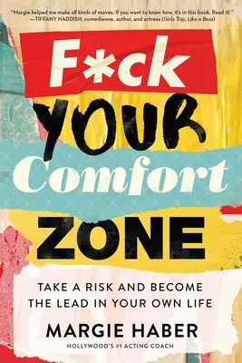 F*ck Your Comfort Zone: Podejmij ryzyko i zostań liderem we własnym życiu - F*ck Your Comfort Zone: Take a Risk and Become the Lead in Your Own Life