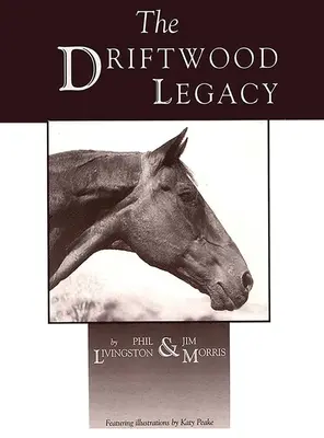 Driftwood Legacy: Wielki koń użytkowy i ojciec koni użytkowych - Driftwood Legacy: A Great Usin' Horse and Sire of Usin' Horses