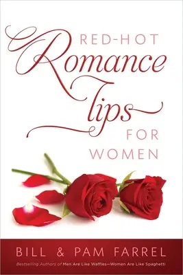 Gorące romantyczne porady dla kobiet - Red-Hot Romance Tips for Women