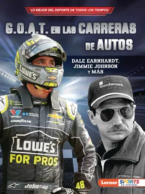 G.O.A.T. En Las Carreras de Autos (G.O.A.T. wyścigów samochodowych): Dale Earnhardt, Jimmie Johnson Y Ms - G.O.A.T. En Las Carreras de Autos (Auto Racing's G.O.A.T.): Dale Earnhardt, Jimmie Johnson Y Ms