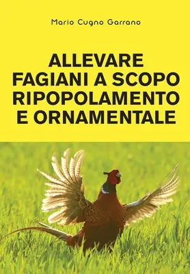 Wykorzystanie fagiani do celów rozrywkowych i ozdobnych - Allevare fagiani a scopo ripopolamento e ornamentale