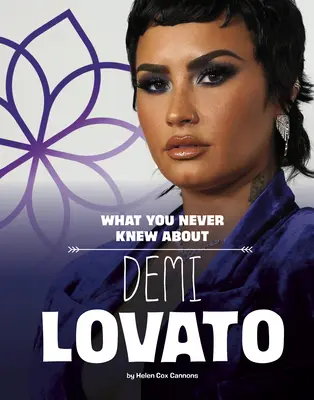 Czego nigdy nie wiedziałeś o Demi Lovato - What You Never Knew about Demi Lovato