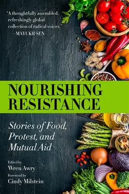 Odżywczy opór: Historie o jedzeniu, protestach i wzajemnej pomocy - Nourishing Resistance: Stories of Food, Protest, and Mutual Aid