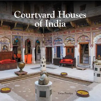 Domy na dziedzińcu w Indiach - Courtyard Houses of India